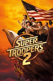Süper Polisler 2 – Super Troopers 2 izle