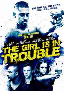 The Girl Is In Trouble izle